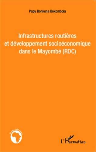 Emprunter Infrastructures routières et développement socioéconomique dans le Mayombé (RDC) livre