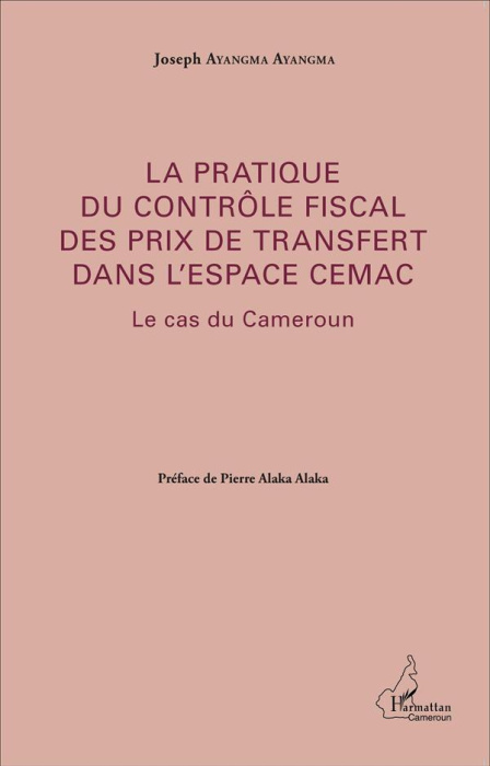 Emprunter La pratique du contrôle fiscal des prix de transfert dans l'espace CEMAC. Le cas du Cameroun livre