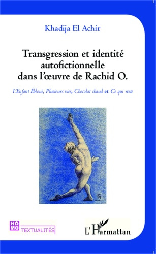 Emprunter Transgression et identité autofictionnelle dans l'oeuvre de Rachid O. L'Enfant Ebloui, Plusieurs vie livre