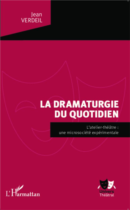 Emprunter La dramaturgie du quotidien. L'atelier-théâtre : une microsociété expérimentale livre