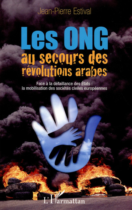 Emprunter Les ONG au secours des révolutions arabes. Face à la défaillance des Etats : la mobilisation des soc livre