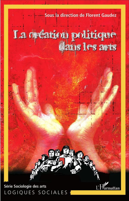 Emprunter La création politique dans les arts. L'art, le politique et la création Tome 1 livre
