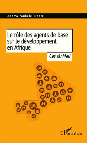 Emprunter Le rôle des agents de base sur le développement en Afrique. Cas du Mali livre