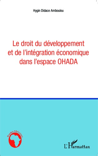 Emprunter Le droit du développement et de l'intégration économique dans l'espace OHADA livre