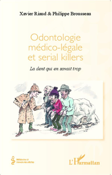 Emprunter Odontologie médico-légale et serial killers. La dent qui en savait trop livre