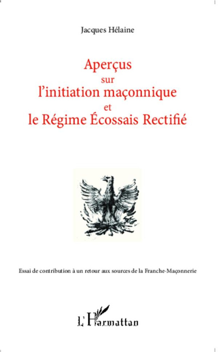 Emprunter Aperçus sur l'initiation maçonnique et le régime écossais rectifié. Essai de contribution à un retou livre