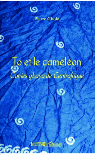 Emprunter To et le caméléon. Contes gbaya de Centrafrique livre