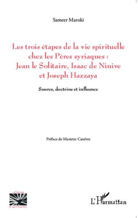 Emprunter Les trois étapes de la vie spirituelle chez les Pères syriaques : Jean le Solitaire, Isaac de Ninive livre