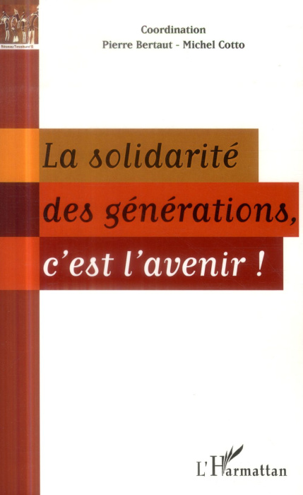 Emprunter La solidarité des générations, c'est l'avenir ! livre