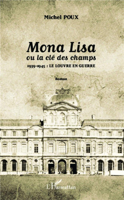 Emprunter Mona Lisa ou la clé des champs. 1939-1945 : le Louvre en guerre livre