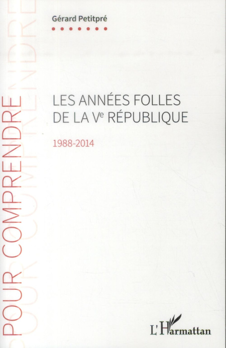 Emprunter Les années folles de la Ve République (1988-2014) livre