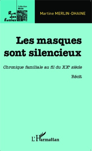 Emprunter Les masques sont silencieux. Chronique familiale au fil du XXe siècle livre