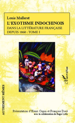 Emprunter L'exotisme indochinois dans la littérature française depuis 1860. Tome 1 livre