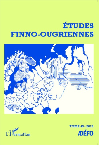 Emprunter Etudes finno-ougriennes N° 45/2013 : Les langues finno-ougriennes aujourd'hui. Tome 2 livre