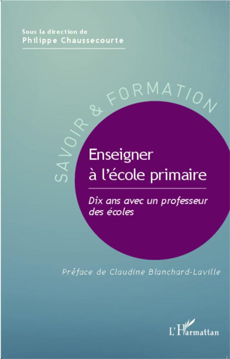 Emprunter Enseigner à l'école primaire. Dix ans avec un professeur des écoles livre