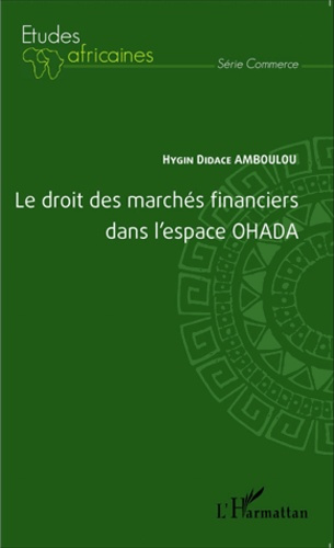 Emprunter Le droit des marchés financiers dans l'espace OHADA livre