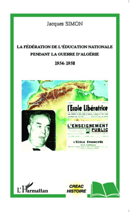 Emprunter La Fédération de l'Education Nationale pendant la guerre d'Algérie (1954-1958) livre