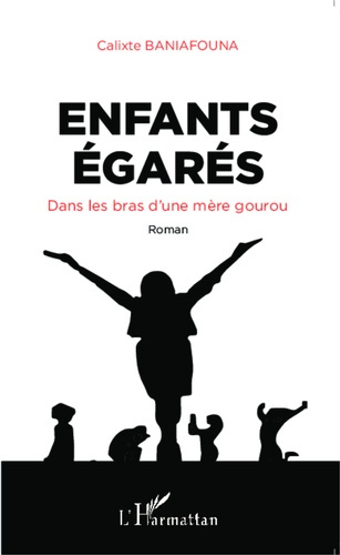 Emprunter Enfants égarés. Dans les bras d'une mère gourou livre
