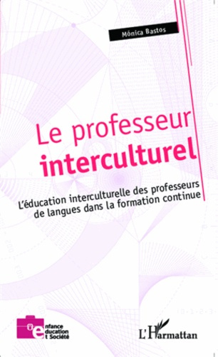 Emprunter Le professeur interculturel. L'éducation interculturelle des professeurs de langues dans la formatio livre