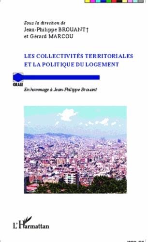 Emprunter Les collectivités territoriales et la politique du logement. En hommage à Jean-Philippe Brouant livre