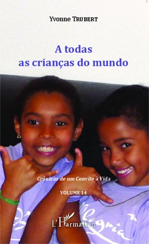 Emprunter A todas as crianças do mundo. Crônicas de um Convite à Vida - Volume 14 livre