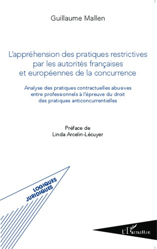 Emprunter L'appréhension des pratiques restrictives par les autorités françaises et européennes de la concurre livre