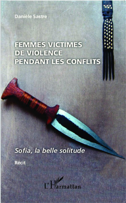 Emprunter Femmes victimes de violences pendant les conflits. Sofia, la belle solitude livre