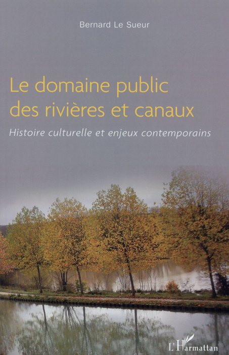 Emprunter Le domaine public des rivières et canaux. Histoire culturelle et enjeux contemporains livre