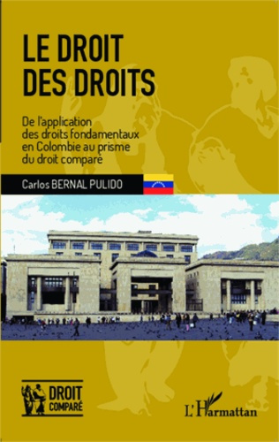 Emprunter Le droit des droits. De l'application des droits fondamentaux en Colombie au prisme du droit comparé livre