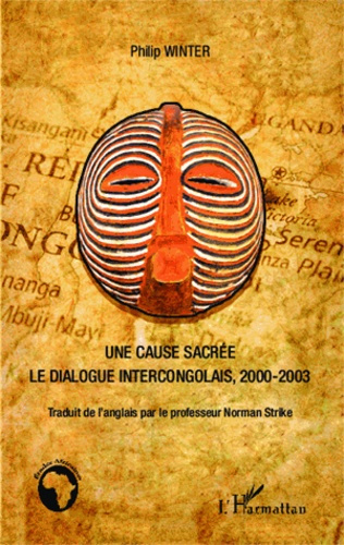 Emprunter Une cause sacrée. Le dialogue intercongolais, 2000-2003 livre