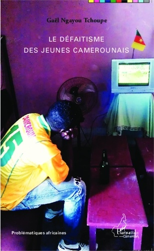 Emprunter Le défaitisme des jeunes camerounais livre