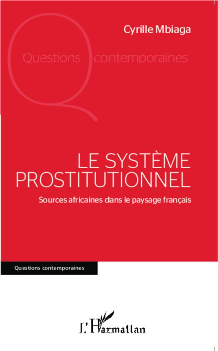 Emprunter Le système prostitutionnel. Sources africaines dans le paysage français livre