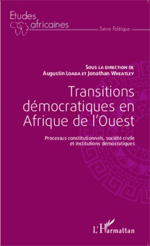 Emprunter Transitions démocratiques en Afrique de l'Ouest. Processus constitutionnels, société civile et insti livre