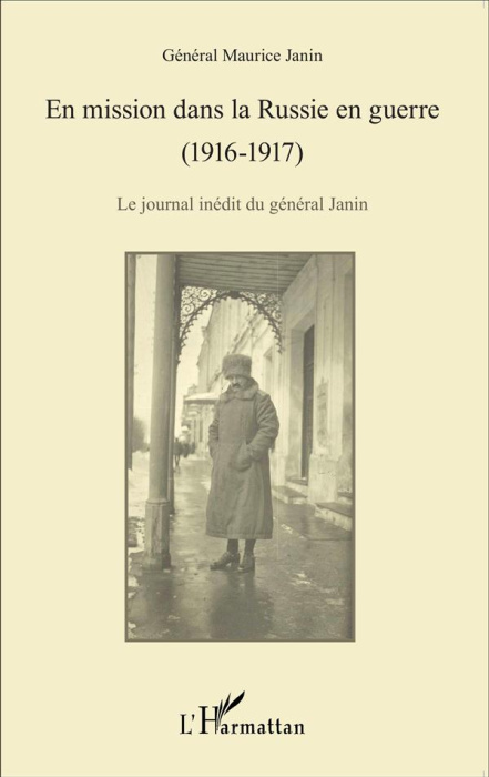 Emprunter En mission dans la Russie en guerre (1916-1917). Le journal inédit du général Janin livre