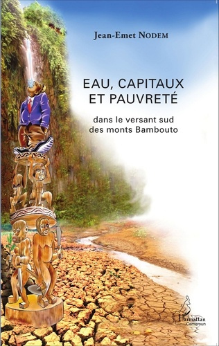 Emprunter Eau, capitaux et pauvreté dans le versant sud des monts Bambouto livre