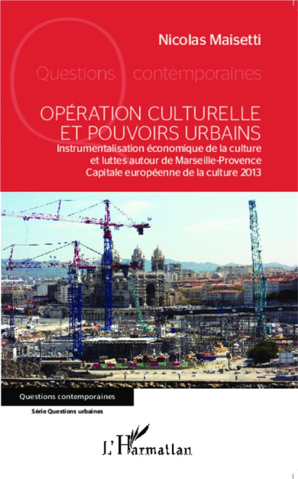 Emprunter Opération culturelle et pouvoirs urbains. Instrumentalisation économique de la culture et luttes aut livre