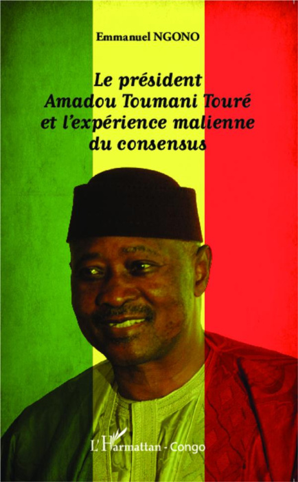 Emprunter Le président Amadou Toumani Touré et l'expérience malienne du consensus livre
