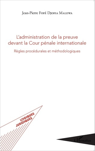 Emprunter L'administration de la preuve devant la Cour pénale internationale. Règles procédurales et méthodolo livre