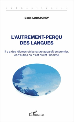 Emprunter L'autrement-perçu des langues. Il y a des idiomes où la nature apparaît en premier, et d'autres où c livre