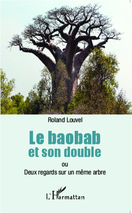 Emprunter Le baobab et son double. Deux regards sur le même arbre livre
