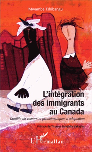 Emprunter L'intégration des immigrants au Canada. Conflits de valeurs et problématiques d'adaptation livre