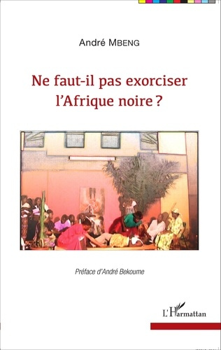Emprunter Ne faut-il pas exorciser l'Afrique noire ? livre