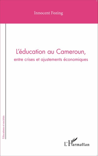 Emprunter L'éducation au Cameroun, entre crises et ajustements économiques livre