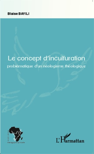 Emprunter Le concept d'inculturation. Problématique d'un néologisme théologique livre