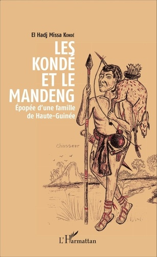 Emprunter Les Kondé et le Mandeng. Epopée d'une famille de Haute-Guinée livre
