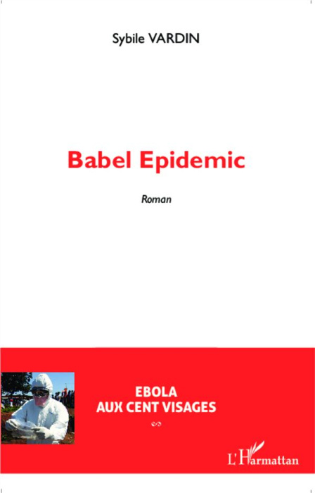 Emprunter Babel Epidemic. Ebola aux cent visages livre