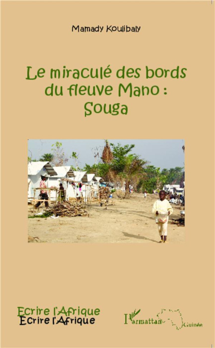 Emprunter Le miraculé des bords du fleuve Mano : Souga livre
