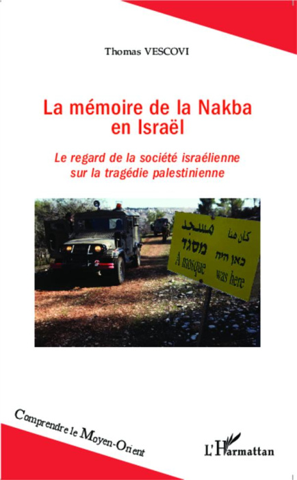 Emprunter La mémoire de la Nakba en Israël. Le regard de la société israélienne sur la tragédie palestinienne livre
