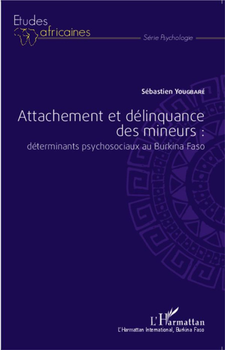 Emprunter Attachement et délinquance des mineurs : déterminants psychosociaux au Burkina Faso livre