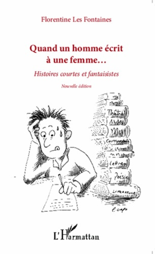 Emprunter Quand un homme écrit à une femme... Histoires courtes et fantaisistes livre
